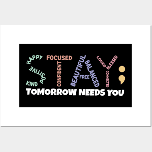 Stay; Tomorrow Needs You Posters and Art